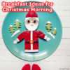 LPC-christmas-morning-breakfast-ideas
